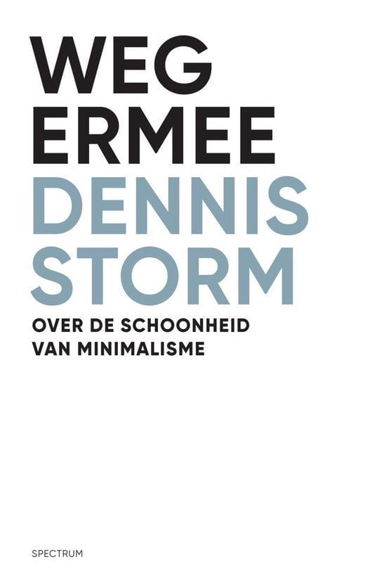 Weg ermee van Dennis Storm is een boek over minimalisme.